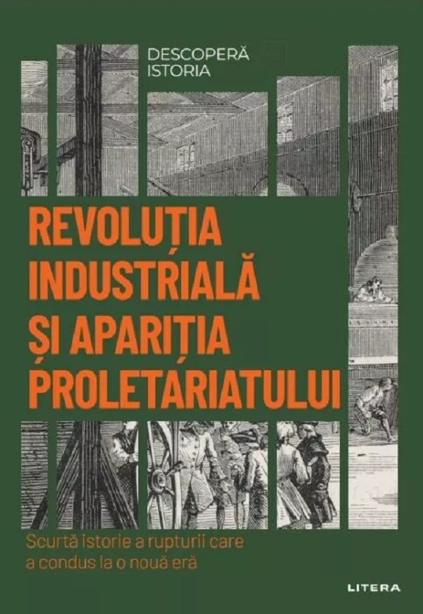 Cartea Descopera Istoria. Revolutia industriala si aparitia proletariatului de Salvador Salort I Vives