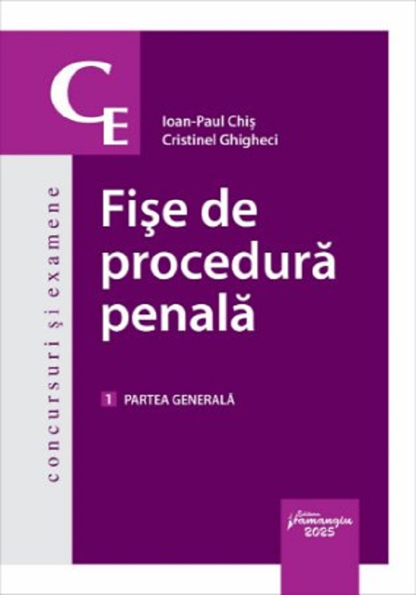 Cartea Fise de procedura penala Vol.1: Partea generala de Cristinel Ghigheci