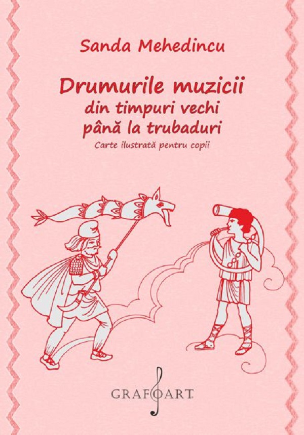 Cartea Drumurile muzicii din timpuri vechi pana la trubaduri de Sanda Mehedincu