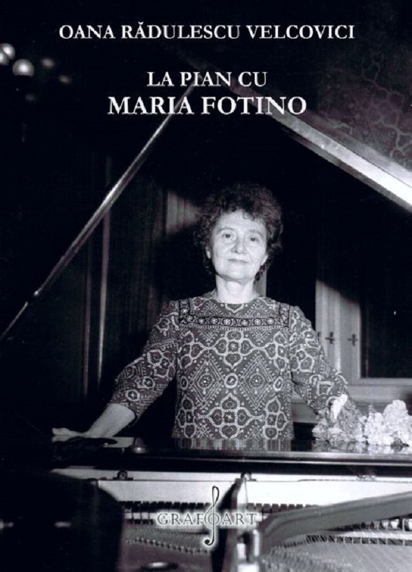 Cartea La pian cu Maria Fotino de Oana Radulescu Velcovici
