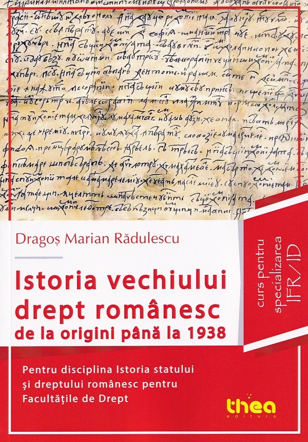 Cartea Istoria vechiului drept romanesc de la origini pana la 1938
