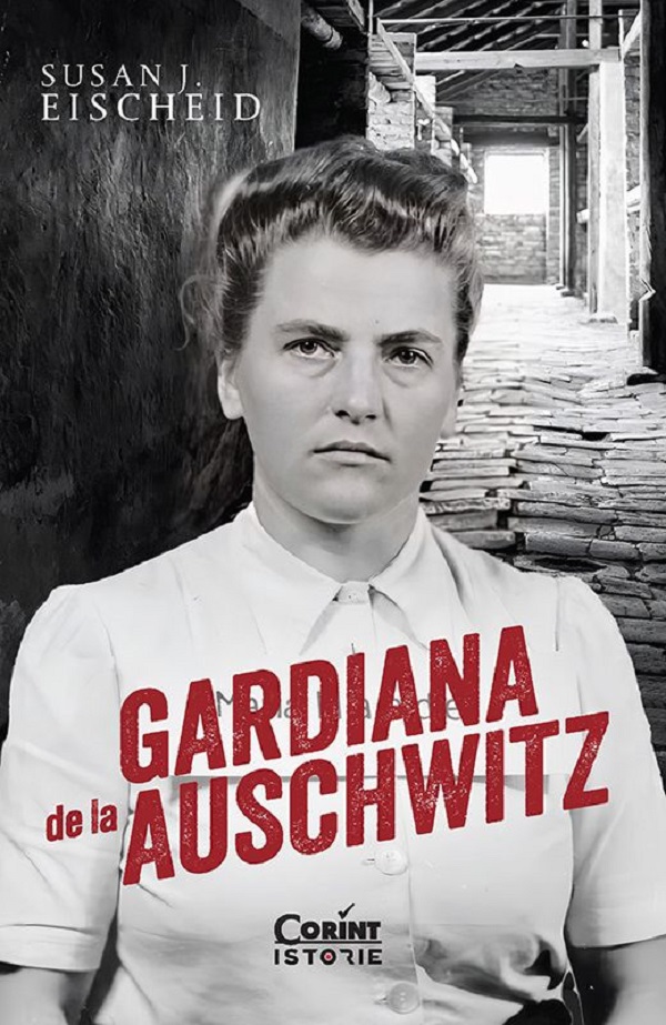 Cartea Gardiana de la Auschwitz de Susan J. Eischeid