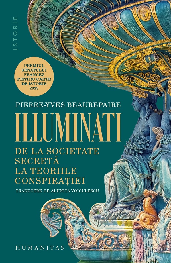 Cartea Illuminati. De la societate secreta la teoriile conspiratiei de Pierre-Yves Beaurepaire
