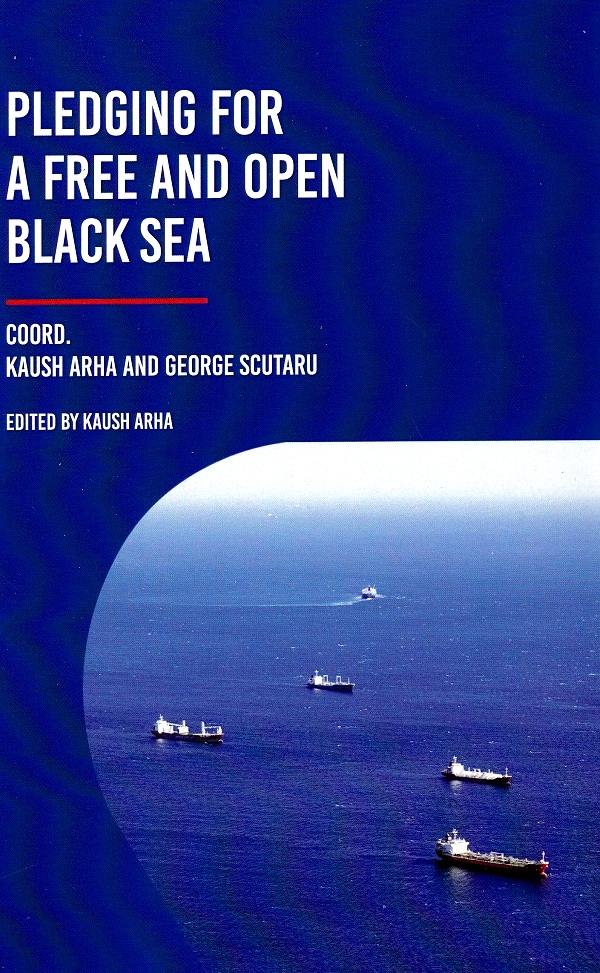 Pledging for a Free and Open Black Sea, George Scutaru, Kaush Arha – copertă