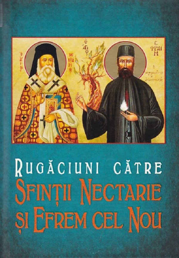 Cartea Rugaciuni catre Sfintii Nectarie si Efrem cel Nou – Editura SCARA