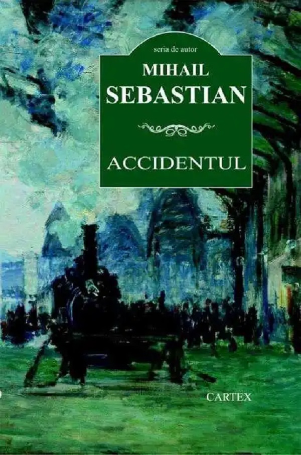 Cartea Accidentul de Mihail Sebastian – Editura CARTEX