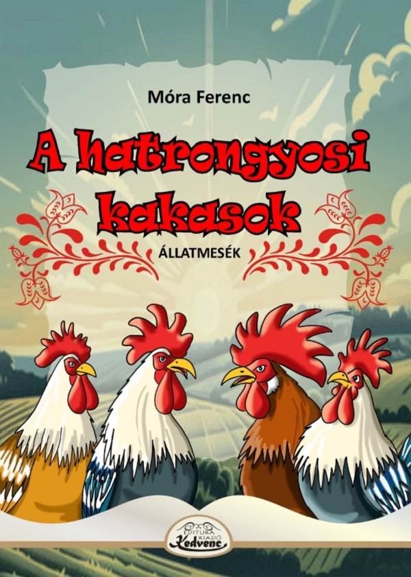 Cartea A hatrongyosi kakasok de Mora Ferenc