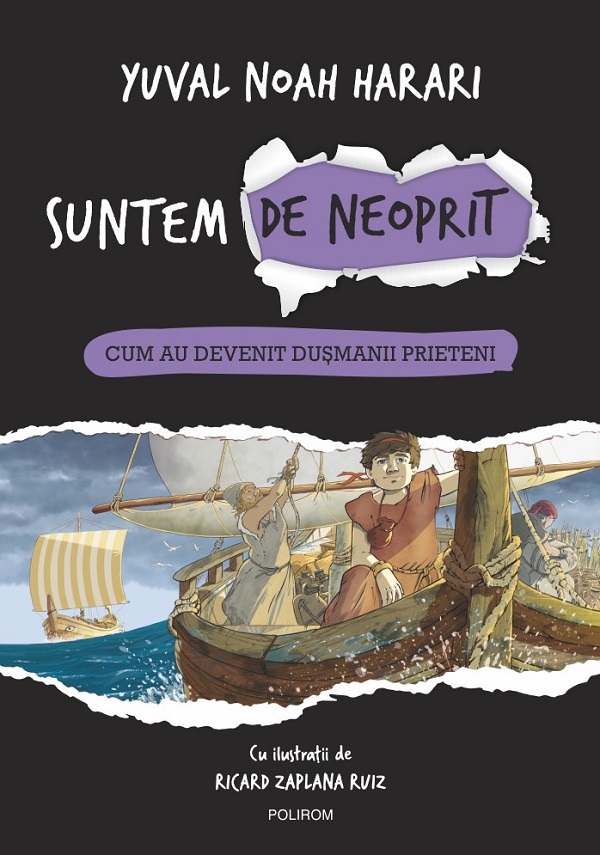 Cartea Suntem de neoprit Vol.3: Cum au devenit dusmanii prieteni de Yuval Noah Harari