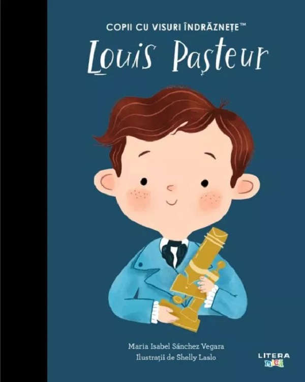 Louis Pasteur. Copii cu visuri indraznete, Maria Isabel Sanchez Vegara – copertă