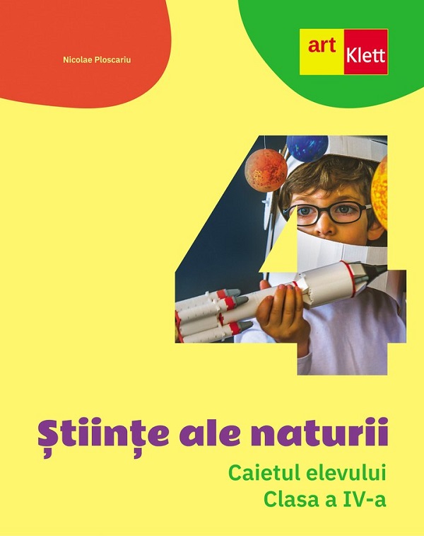 Cartea Stiinte ale naturii - Clasa 4 - Caietul elevului de Nicolae Ploscariu