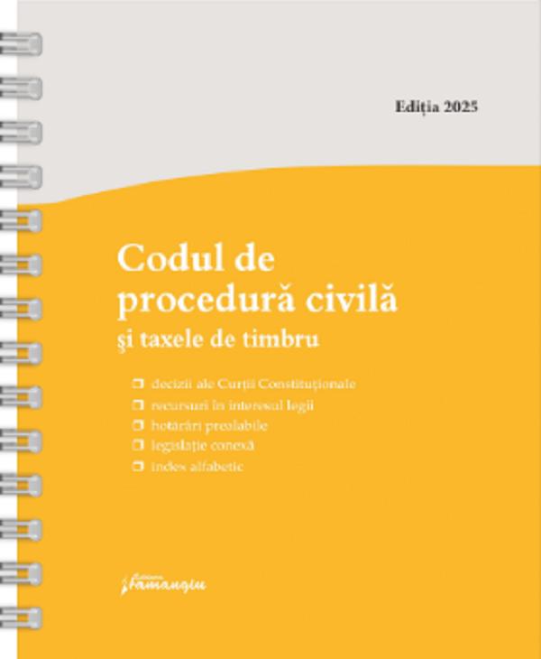 Cartea Codul de procedura civila si taxele de timbru Act.12 mai 2025 Ed.Spiralata – Editura HAMANGIU