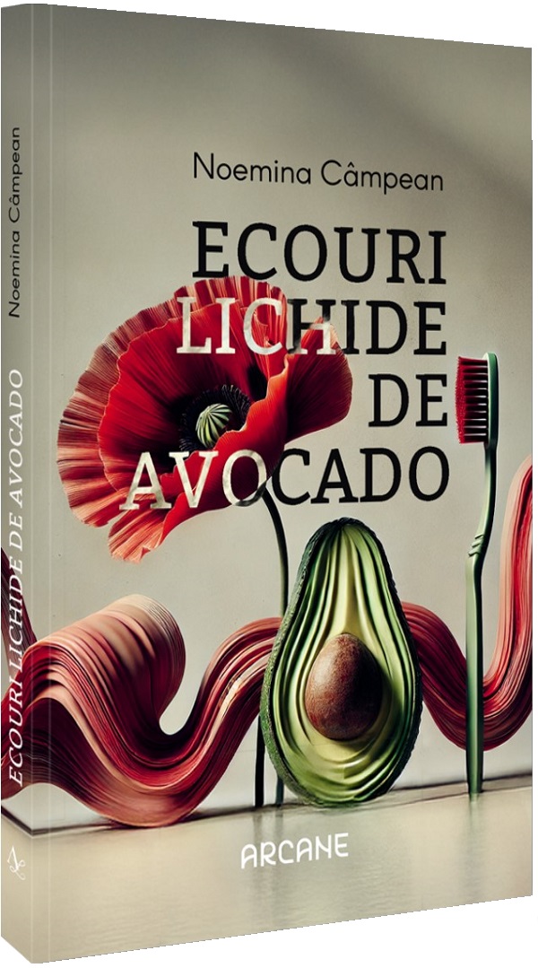 Cartea Ecouri lichide de avocado de Noemina Campean – Editura EDITURA PENTRU ARTA SI LITERATURA