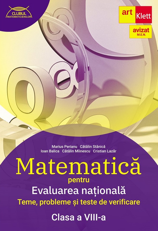 Cartea Matematica pentru Evaluarea nationala - Clasa 8 de Marius Perianu, Catalin Stanica, Ioan Balica, Catalin Miinescu, Cristian Lazar