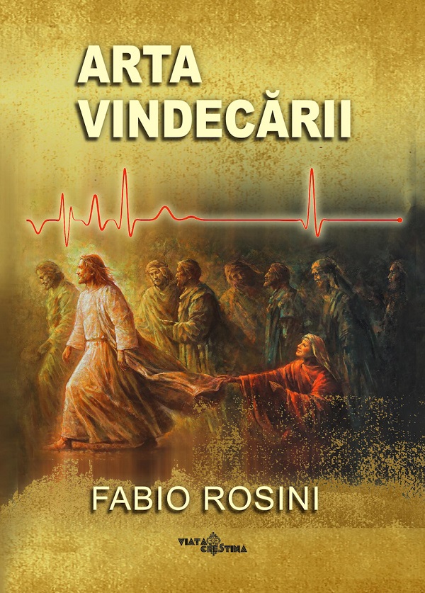 Cartea Arta vindecarii de Fabio Rosini – Editura VIATA CRESTINA