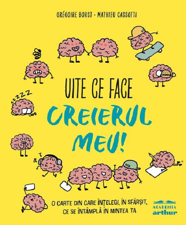 Cartea Uite ce face creierul meu! de Mathieu Cassotti
