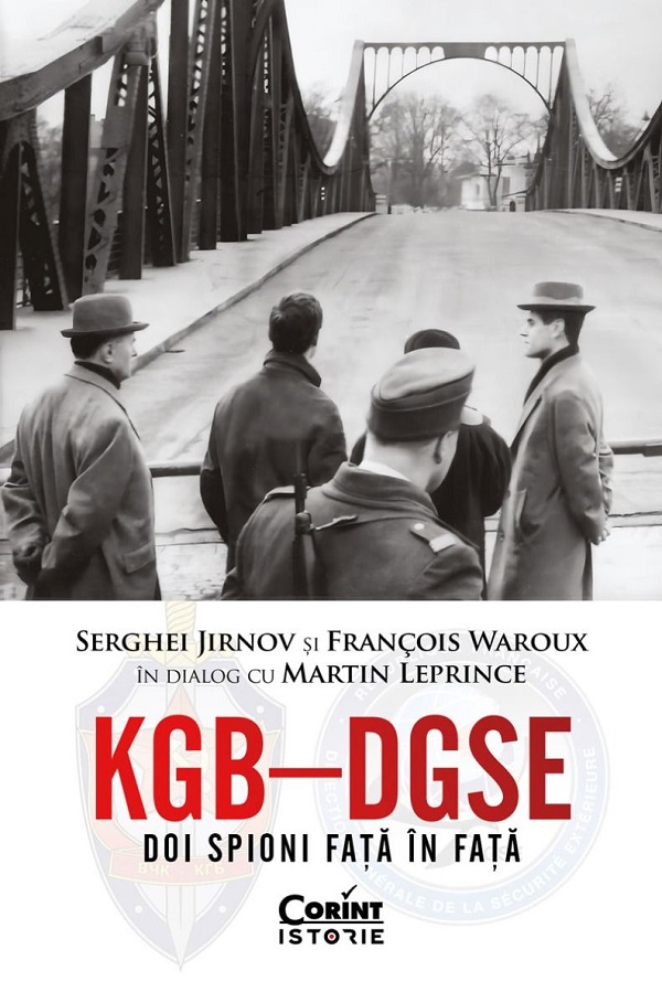Cartea KGB - DGSE. Doi spioni fata in fata de Francois Waroux, Martin Leprince, Serghei Jirnov