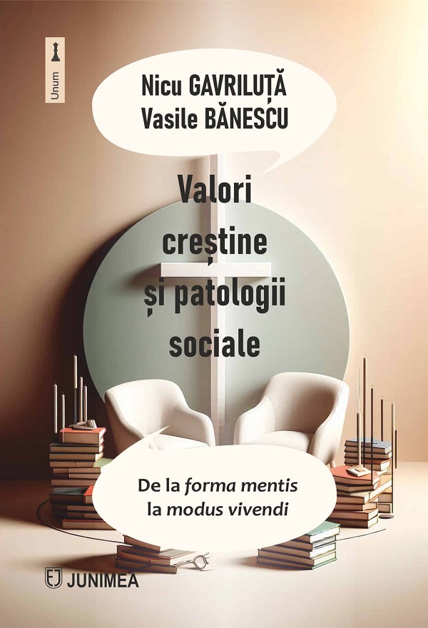 Cartea Valori crestine si patologii sociale de Nicu Gavriluta, Vasile Banescu – Editura JUNIMEA