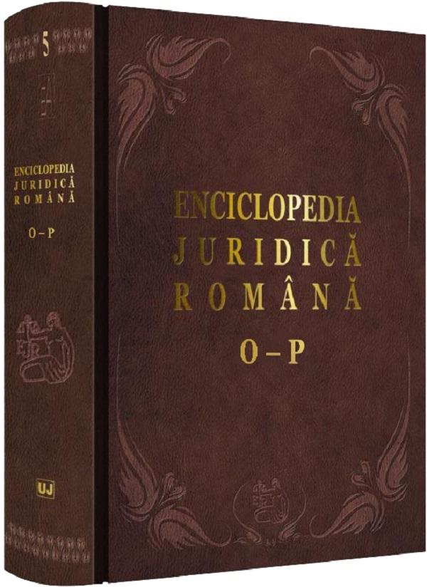 Cartea Enciclopedia Juridica Romana Vol.5: O-P de Iosif R. Urs, Adrian Severin, Evelina Oprina, Mircea Dutu