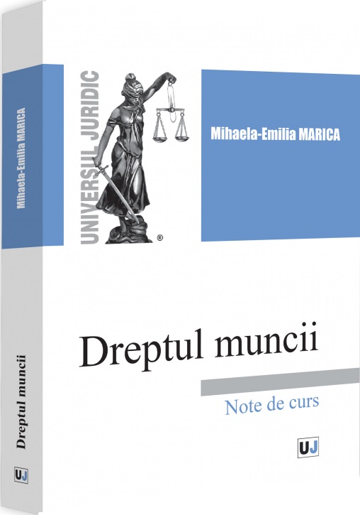 Cartea Dreptul muncii. Note de curs de Mihaela-Emilia Marica