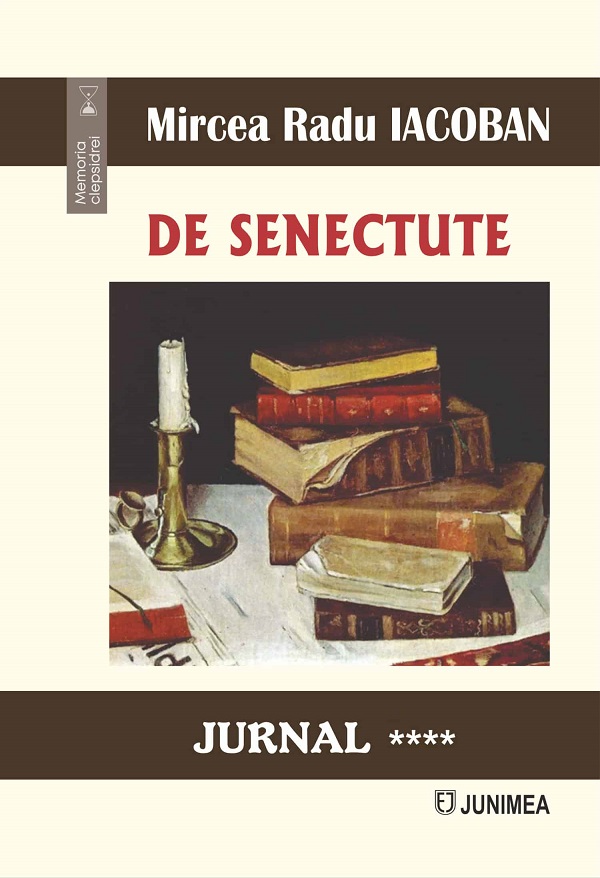 Cartea De senectute. Jurnal Vol.4 de Mircea Radu Iacoban – Editura JUNIMEA