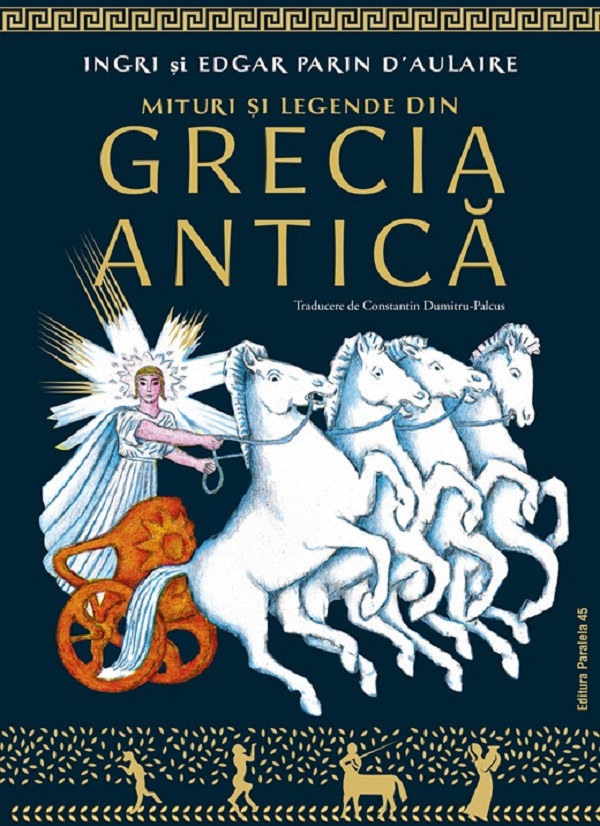 Cartea Mituri si legende din Grecia Antica de Ingri D\'Aulaire, Edgar Parin D\'Aulaire