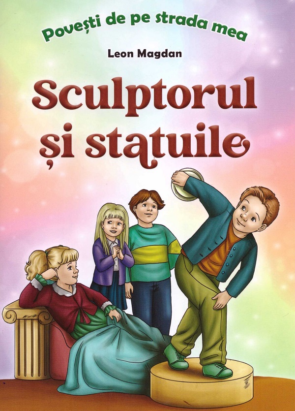 Cartea Sculptorul si statuile de Leon Magdan – Editura CREATIV KIT