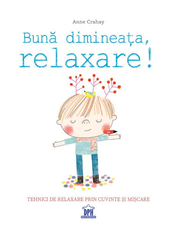 Cartea Buna dimineata, relaxare! de Anne Crahay