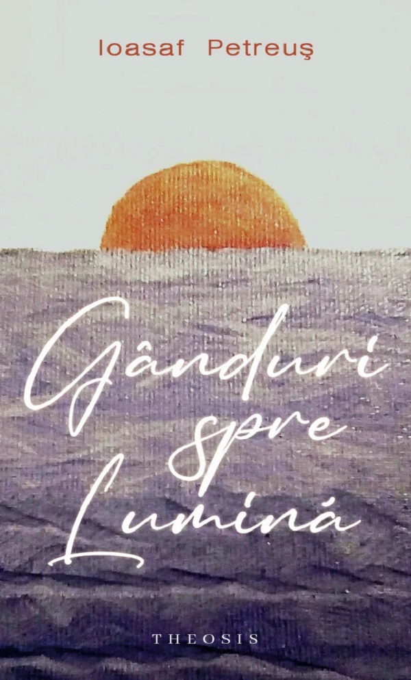 Ganduri spre lumina, Ioasaf Petreus – copertă