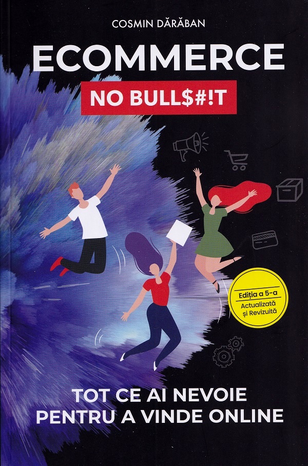 Cartea Ecommerce. No Bullshit de Cosmin Daraban – Editura GOMAG