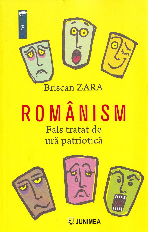 Cartea Romanism. Fals tratat de ura patriotica de Briscan Zara