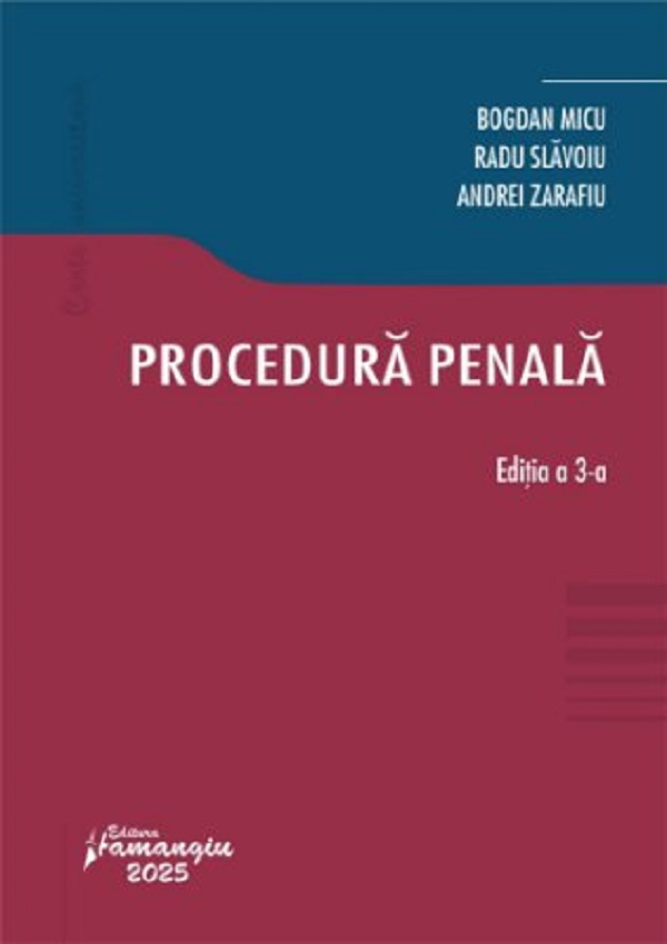 Cartea Procedura penala Ed.3 de Bogdan Micu, Andrei Zarafiu, Radu Slavoiu