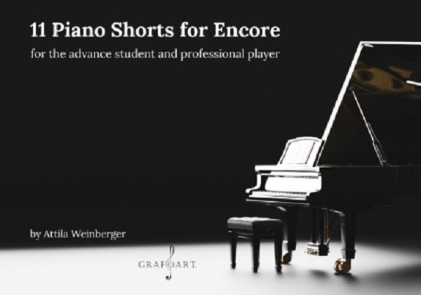 Cartea 11 piano shorts for encore de Attila Weinberger – Editura GRAFOART