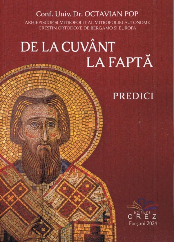 Cartea De la cuvant la fapta. Predici de Octavian Pop