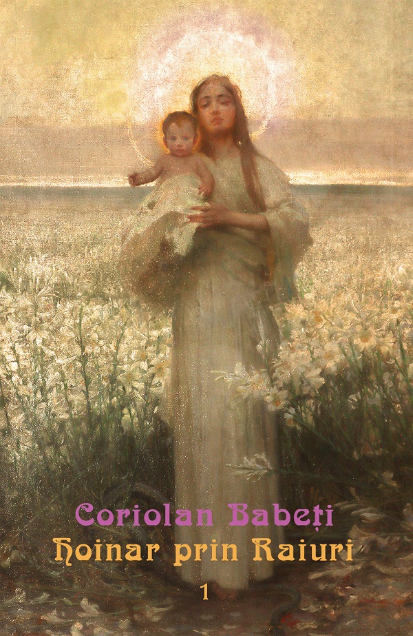 Cartea Hoinar prin Raiuri Vol.1 de Coriolan Babeti