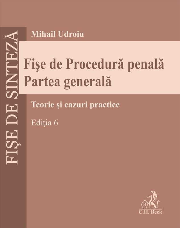 Fise de procedura penala. Partea generala Ed.6, Mihail Udroiu – copertă
