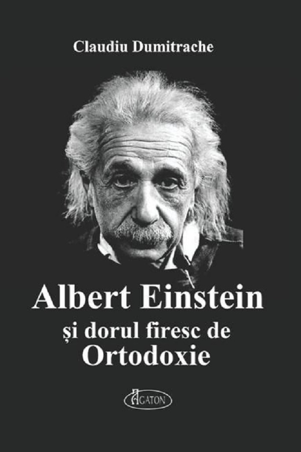 Albert Einstein si dorul firesc de Ortodoxie, Claudiu Dumitrache – copertă