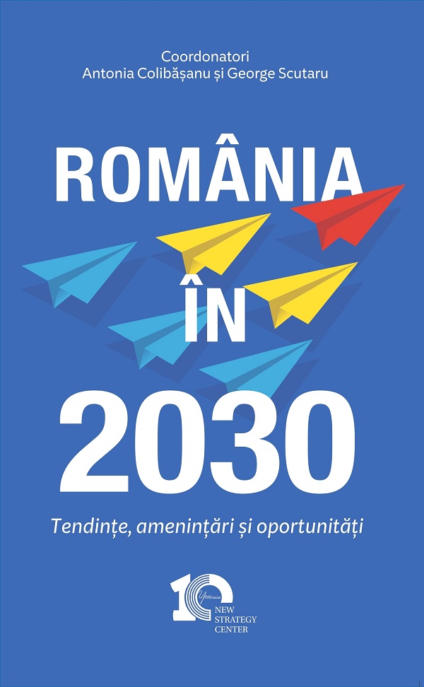 Cartea Romania in 2030. Perspective, Provocari, Oportunitati