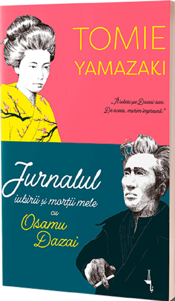 Cartea Jurnalul iubirii si mortii mele cu Osamu Dazai de Tomie Yamazaki