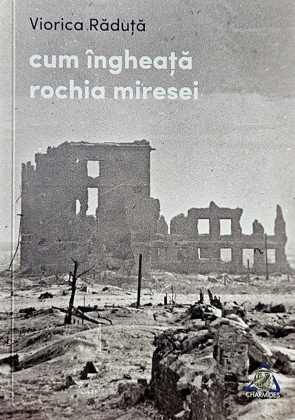 Cartea Cum ingheata rochia miresei de Viorica Raduta