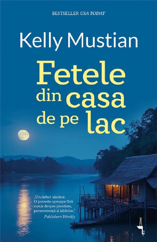Cartea Fetele din casa de pe lac de Kelly Mustian – Editura ALICE BOOKS