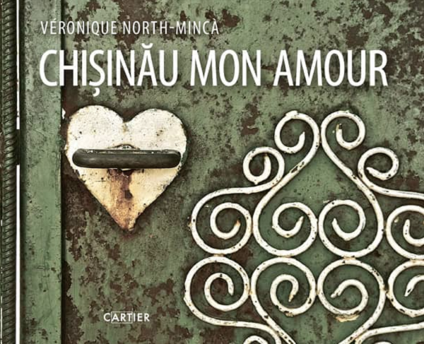 Cartea Chisinau, mon amour de Veronique North-Minca