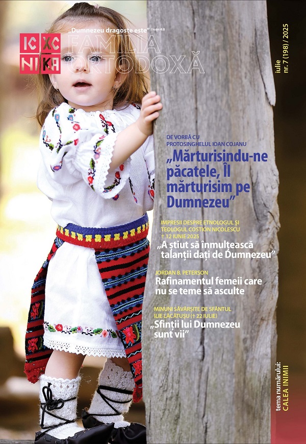 Cartea Familia ortodoxa nr.7 (198) Iulie 2025 – Editura FAMILIA ORTODOXA