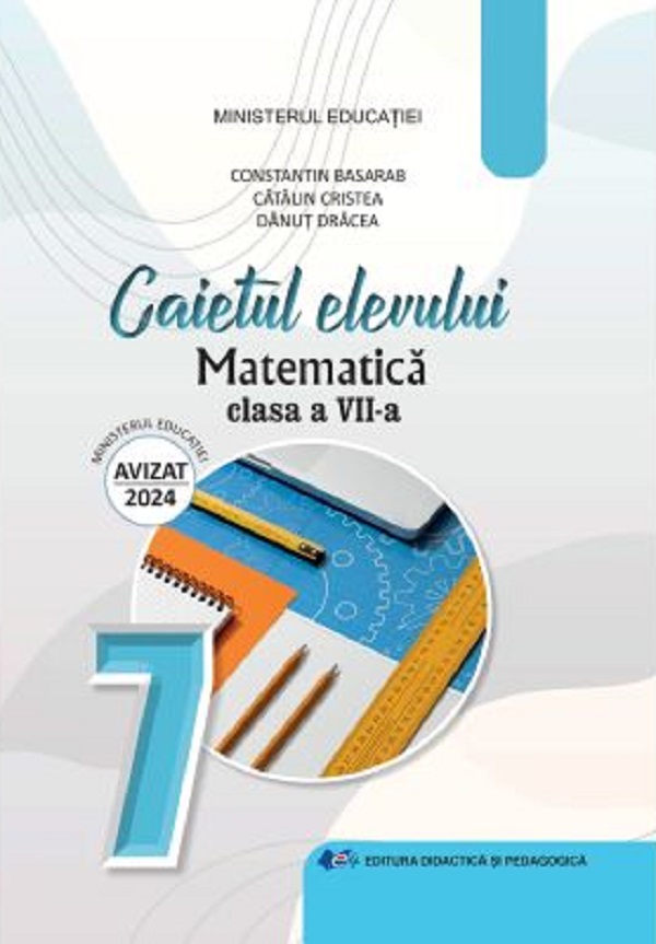 Matematica - Clasa 7 - Caietul elevului, Catalin Cristea, Constantin Basarab, Danut Dracea – copertă