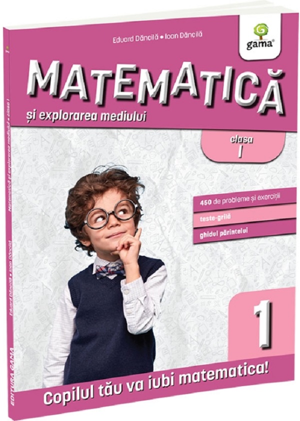 Matematica si explorarea mediului - Clasa 1, Eduard Dancila, Ioan Dancila – copertă