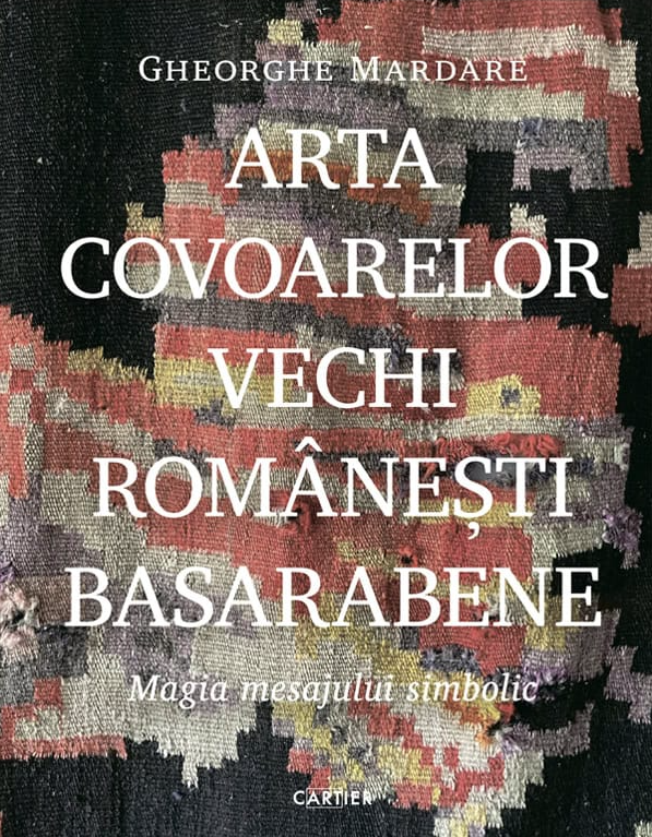 Cartea Arta covoarelor vechi romanesti basarabene de Gheorghe Mardare