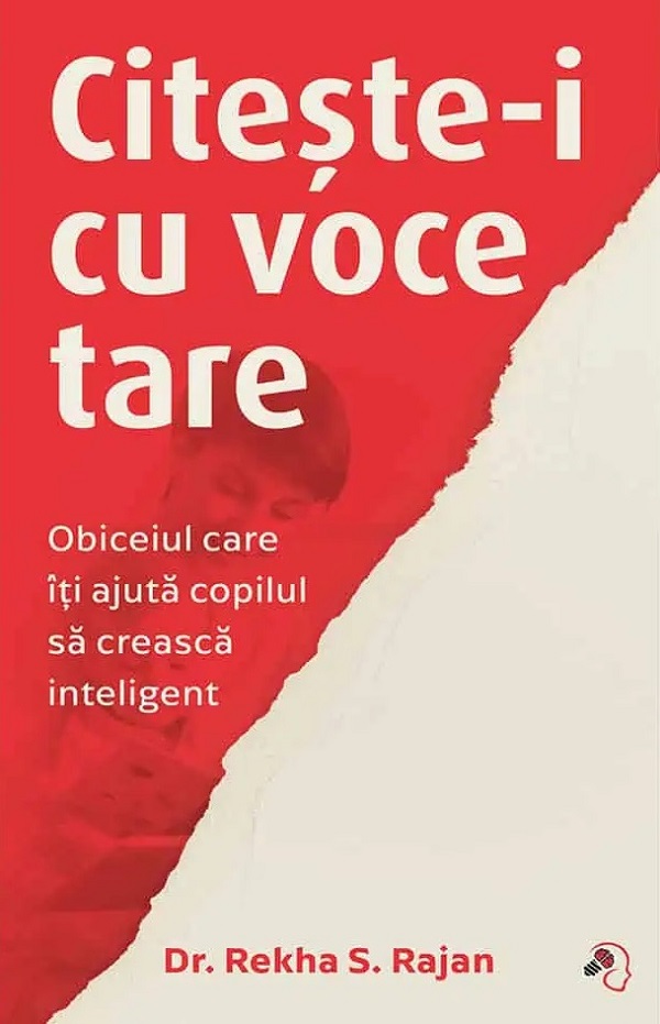 Cartea Citeste-i cu voce tare. Obiceiul care iti ajuta copilul sa creasca inteligent de Rekha S. Rajan – Editura PAGINA DE PSIHOLOGIE
