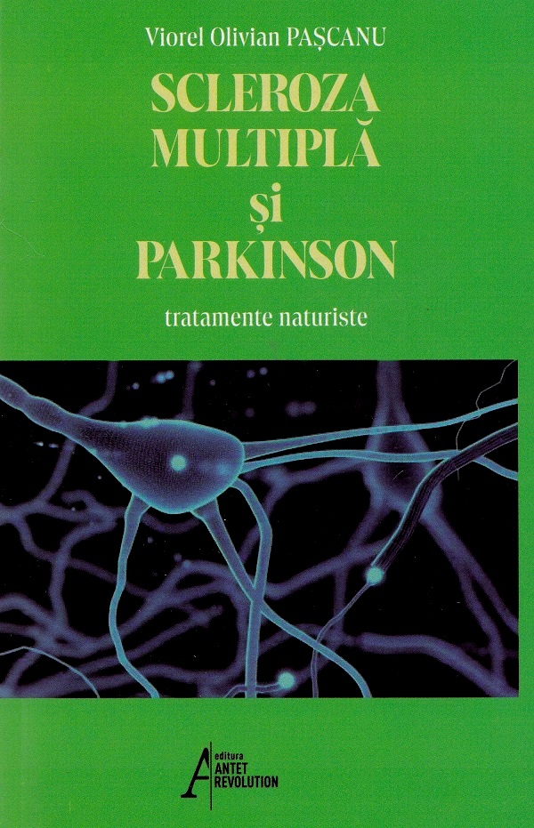 Cartea Scleroza multipla si Parkinson. Tratamente naturiste de Viorel Olivian Pascanu
