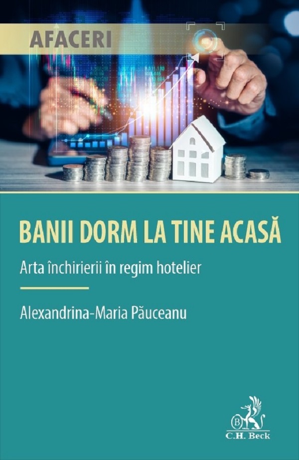 Cartea Banii dorm la tine acasa. Arta inchirierii in regim hotelier