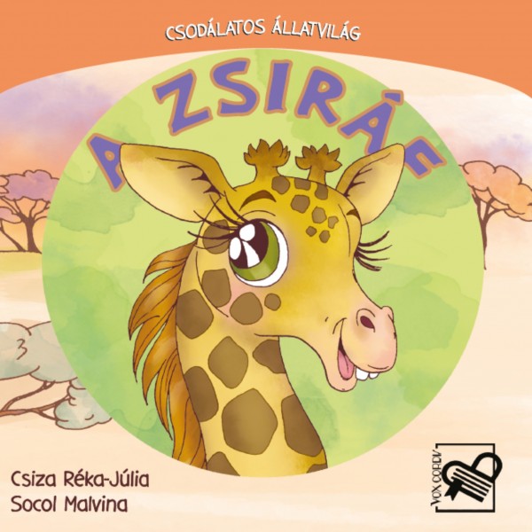 Cartea A zsiraf. Csodalatos allatvilag de Socol Malvina, Csiza Reka-Julia – Editura VOX CORDIS