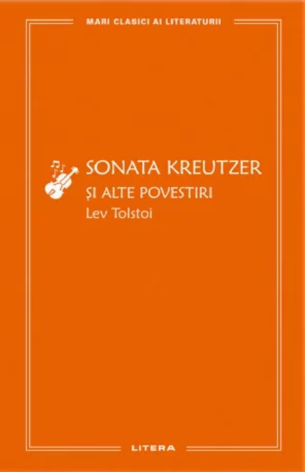 Cartea Sonata Kreutzer si alte povestiri de Lev Tolstoi